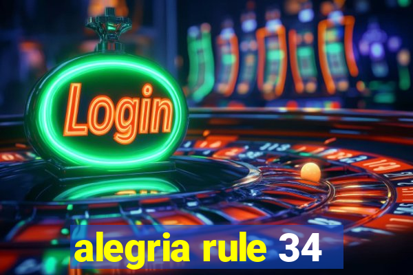 alegria rule 34